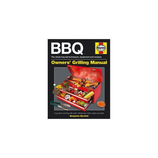 BBQ Manual: A Guide to Cooking with Grills, Chimeneas, Brick Ovens and Spits (Haynes Owners Workshop Manuals (Hardcover))