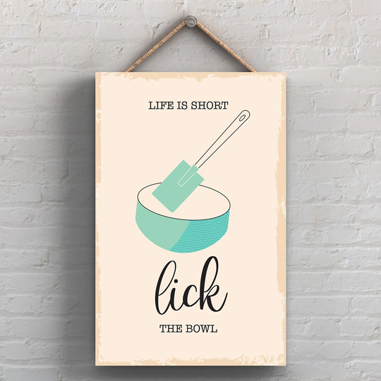 LIFE IS SHORT LICK THE BOWL 185X120